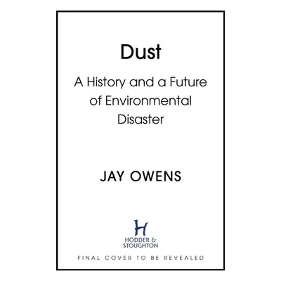 "Dust" - "The Modern World in a Trillion Particles" ("Owens Jay")(Pevná vazba)