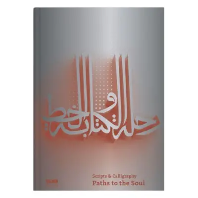 "Scripts and Calligraphy (Arabic edition)" - "Path to the Soul" ("")(Pevná vazba)