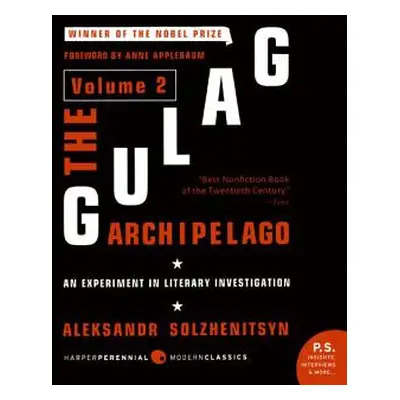 "The Gulag Archipelago [Volume 2]: An Experiment in Literary Investigation" - "" ("Solzhenitsyn 