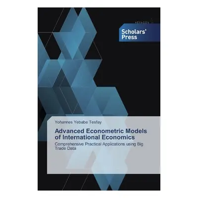 "Advanced Econometric Models of International Economics" - "" ("Yebabe Tesfay Yohannes")(Paperba