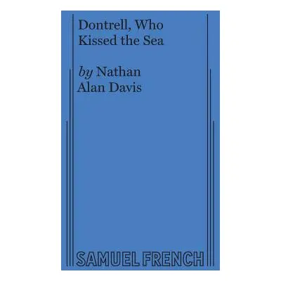 "Dontrell, Who Kissed the Sea" - "" ("Davis Nathan Alan")(Paperback)