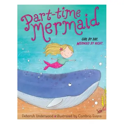 "Part-Time Mermaid" - "" ("Underwood Deborah")(Pevná vazba)