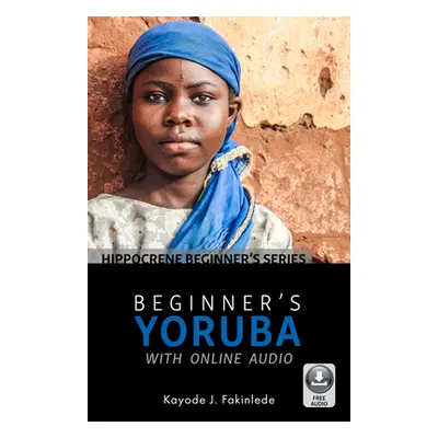 "Beginner's Yoruba with Online Audio" - "" ("Fakinlede Kayode J.")(Paperback)