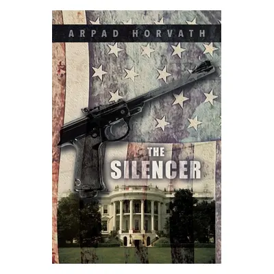 "The Silencer" - "" ("Horvath Arpad")(Paperback)