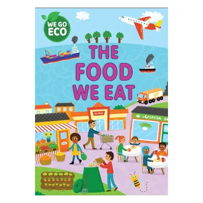 "WE GO ECO: The Food We Eat" - "" ("Woolley Katie")(Pevná vazba)