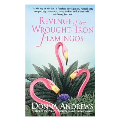 "Revenge of the Wrought-Iron Flamingos" - "" ("Andrews Donna")(Paperback)