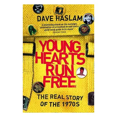 "Young Hearts Run Free: The Real Story of the 1970s" - "" ("Haslam Dave")(Paperback)