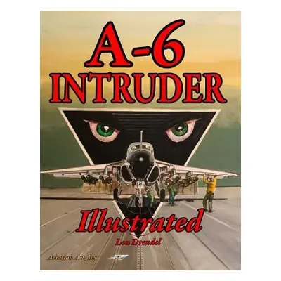 "A-6 Intruder Illustrated" - "" ("Drendel Lou")(Paperback)