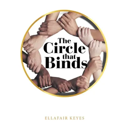 "The Circle That Binds" - "" ("Keyes Ellafair")(Paperback)