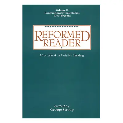 "Reformed Reader Volume 2" - "" ("Stroup George")(Paperback)