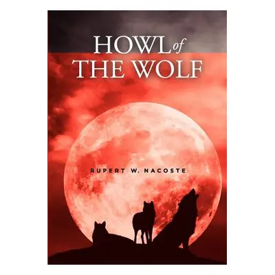 "Howl of the Wolf" - "" ("Nacoste Rupert")(Paperback)