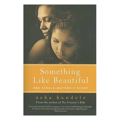 "Something Like Beautiful: One Single Mother's Story" - "" ("Bandele Asha")(Paperback)