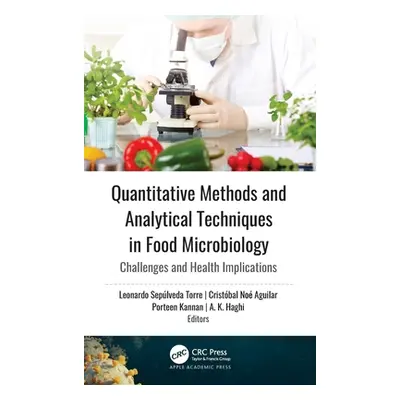 "Quantitative Methods and Analytical Techniques in Food Microbiology: Challenges and Health Impl