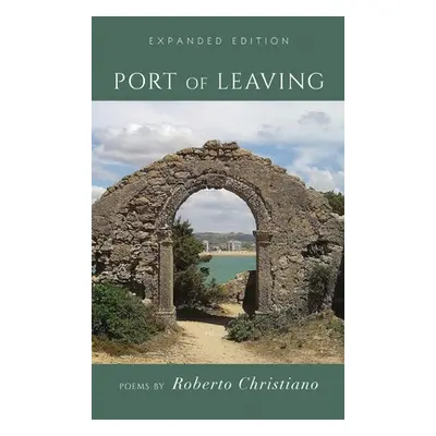 "Port of Leaving: (Expanded Edition)" - "" ("Christiano Roberto")(Pevná vazba)