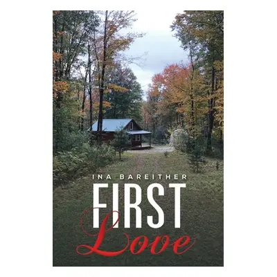 "First Love" - "" ("Bareither Ina")(Paperback)