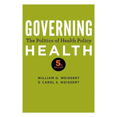 "Governing Health: The Politics of Health Policy" - "" ("Weissert William G.")(Paperback)