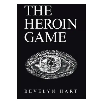 "The Heroin Game" - "" ("Hart Bevelyn")(Pevná vazba)