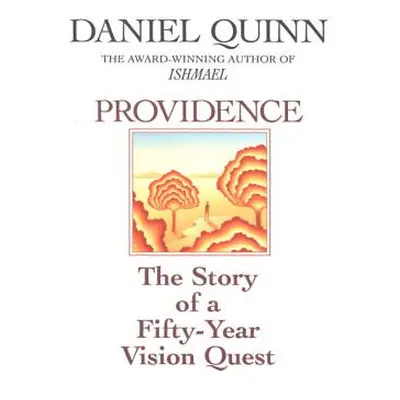 "Providence: The Story of a Fifty-Year Vision Quest" - "" ("Quinn Daniel")(Paperback)