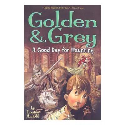 "Golden & Grey: A Good Day for Haunting" - "" ("Arnold Louise")(Paperback)