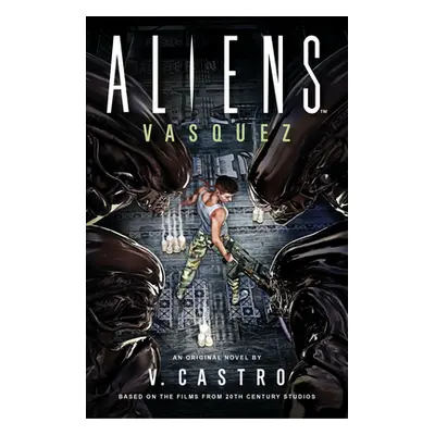 "Aliens: Vasquez" - "" ("Castro V.")(Pevná vazba)