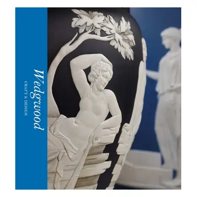 "Wedgwood: Craft & Design" - "" ("Jones Catrin")(Pevná vazba)