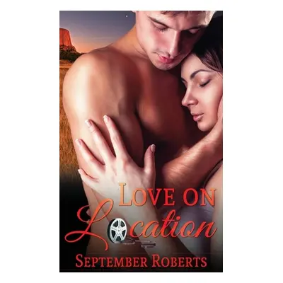 "Love on Location" - "" ("Roberts September")(Paperback)