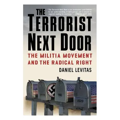 "The Terrorist Next Door: The Militia Movement and the Radical Right" - "" ("Levitas Daniel")(Pa