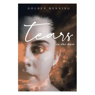 "Tears In The Dust" - "" ("Henning Golden")(Paperback)