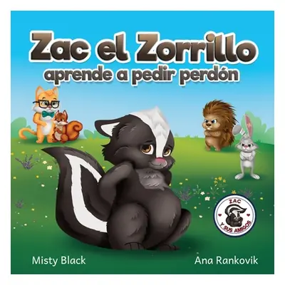 "Zac el Zorrillo aprende a pedir perdn: Punk the Skunk Learns to Say Sorry (Spanish Edition)" - 