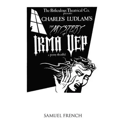 "The Mystery of Irma Vep - A Penny Dreadful" - "" ("Ludlam Charles")(Paperback)