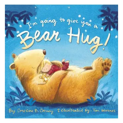 "I'm Going to Give You a Bear Hug!" - "" ("Cooney Caroline B.")(Board Books)