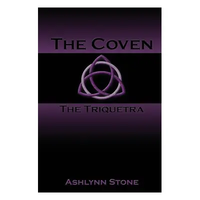 "The Coven: The Triquetra" - "" ("Stone Ashlynn")(Paperback)