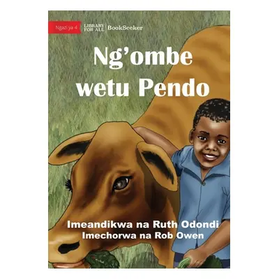 "Ndalo And Pendo - The Best Of Friends - Ng'ombe wetu Pendo" - "" ("Odondi Ruth")(Paperback)