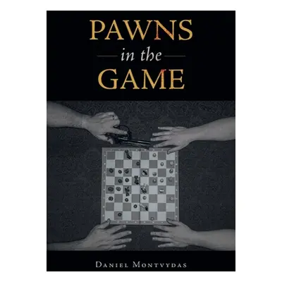 "Pawns in the Game" - "" ("Montvydas Daniel")(Paperback)