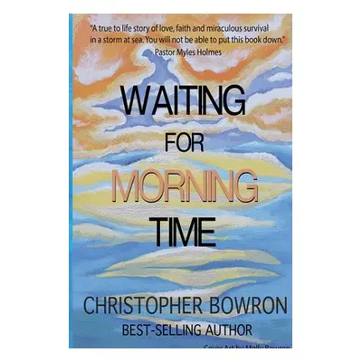 "Waiting For Morning Time" - "" ("Bowron Christopher")(Paperback)