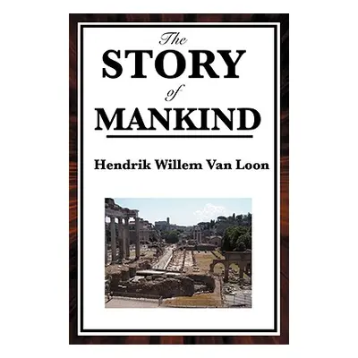 "The Story of Mankind" - "" ("Van Loon Hendrik Willem")(Paperback)