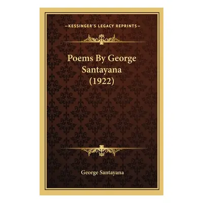 "Poems by George Santayana (1922)" - "" ("Santayana George")(Paperback)