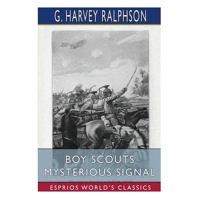 "Boy Scouts Mysterious Signal (Esprios Classics)" - "" ("Ralphson G. Harvey")(Paperback)