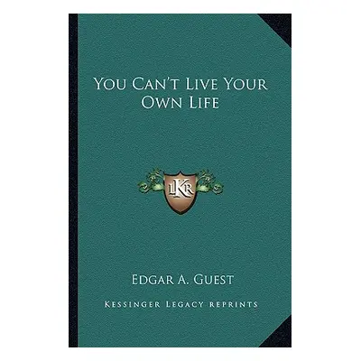 "You Can't Live Your Own Life" - "" ("Guest Edgar A.")(Paperback)