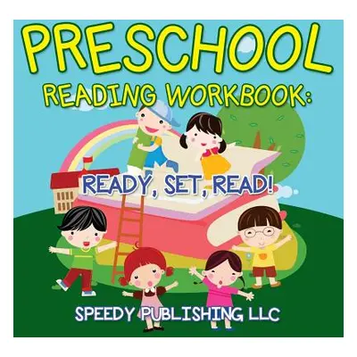 "Preschool Reading Workbook: Ready, Set, Read!" - "" ("Speedy Publishing LLC")(Paperback)