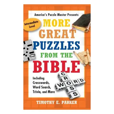 "More Great Puzzles from the Bible: Including Crosswords, Word Search, Trivia, and More" - "" ("