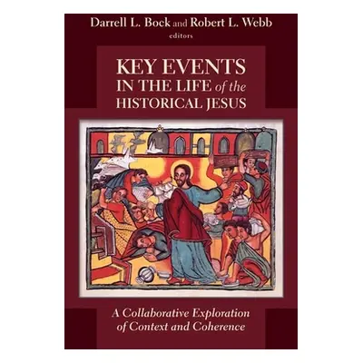 "Key Events in the Life of the Historical Jesus: A Collaborative Exploration of Context and Cohe