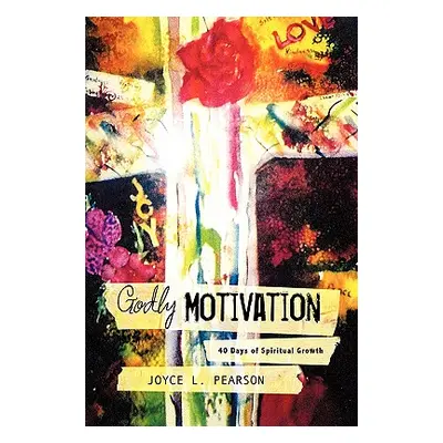 "Godly Motivation" - "" ("Pearson Joyce L.")(Paperback)