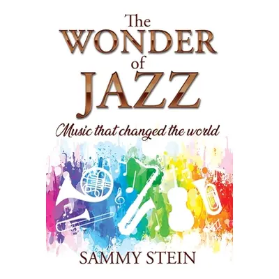 "The Wonder of Jazz" - "" ("Stein Sammy")(Paperback)