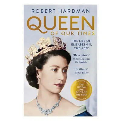 "Queen of Our Times" - "The Life of Elizabeth II, 1926-2022" ("Hardman Robert")(Paperback / soft