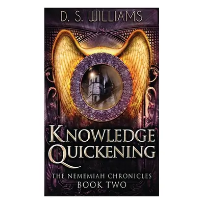 "Knowledge Quickening" - "" ("Williams D. S.")(Pevná vazba)