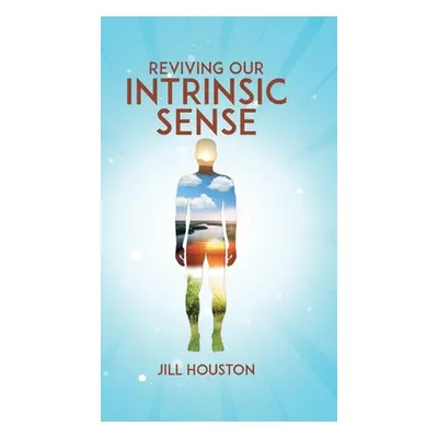 "Reviving Our Intrinsic Sense" - "" ("Houston Jill")(Pevná vazba)