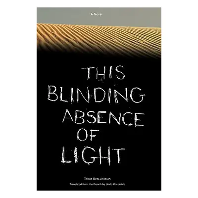 "This Blinding Absence of Light" - "" ("Ben Jelloun Tahar")(Pevná vazba)