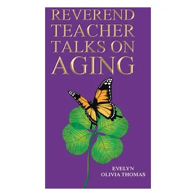 "Reverend Teacher Talks on Aging" - "" ("Thomas Evelyn Olivia")(Paperback)