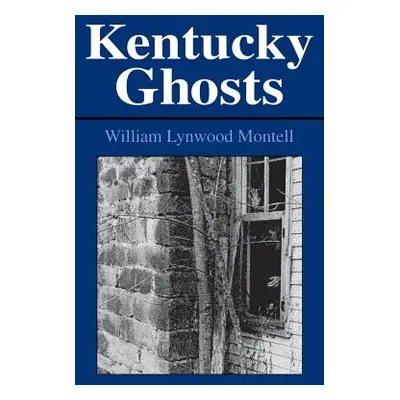 "Kentucky Ghosts" - "" ("Montell William Lynwood")(Paperback)